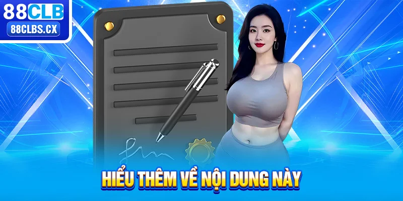 Hiểu thêm về nội dung này