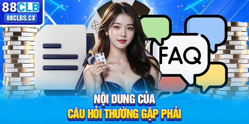 Nội dung của câu hỏi thường gặp phải