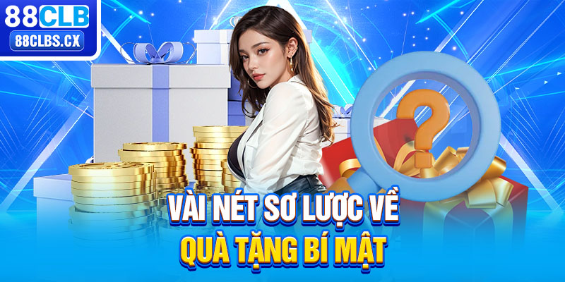 Vài nét sơ lược về quà tặng bí mật 