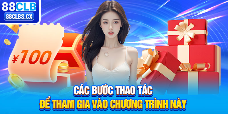 Các bước thao tác để tham gia vào chương trình này 