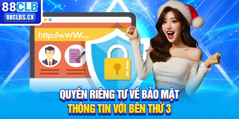 Quyền riêng tư về bảo mật thông tin với bên thứ 3