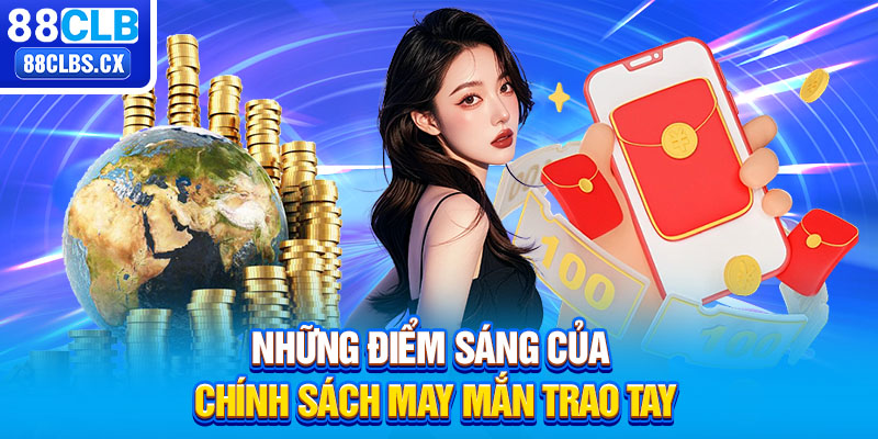 Những điểm sáng của chính sách may mắn trao tay 