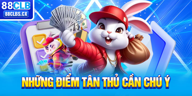 Những điểm tân thủ cần chú ý 