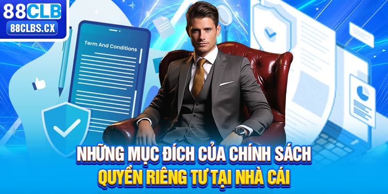 Những mục đích của chính sách quyền riêng tư tại nhà cái