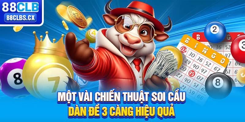 Một vài chiến thuật soi cầu dàn đề 3 càng hiệu quả